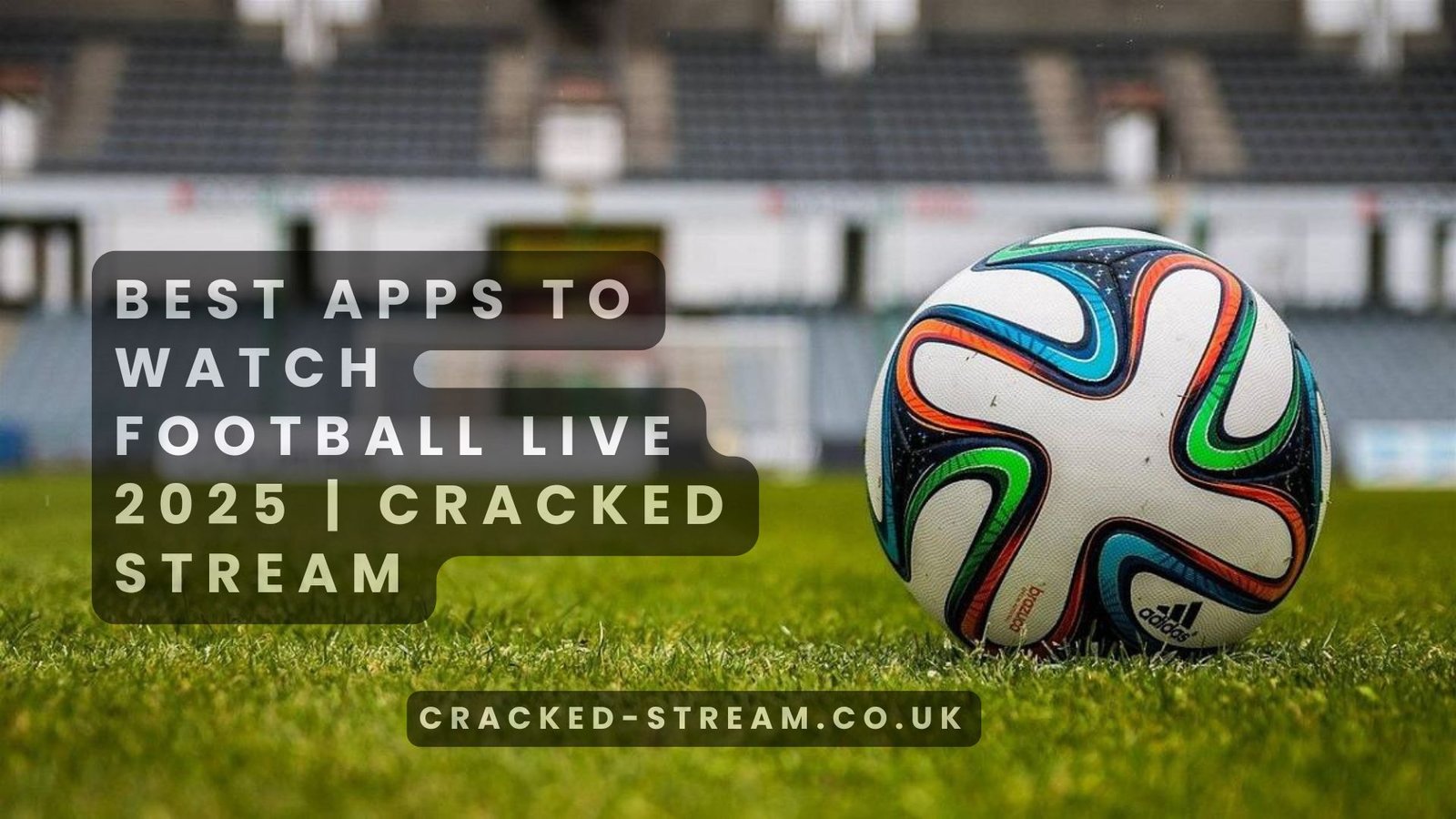 Best Apps to Watch Football Live 2025 Cracked Stream