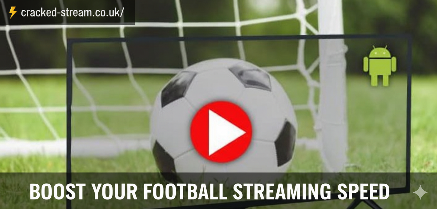 Boost Your Football Streaming Speed