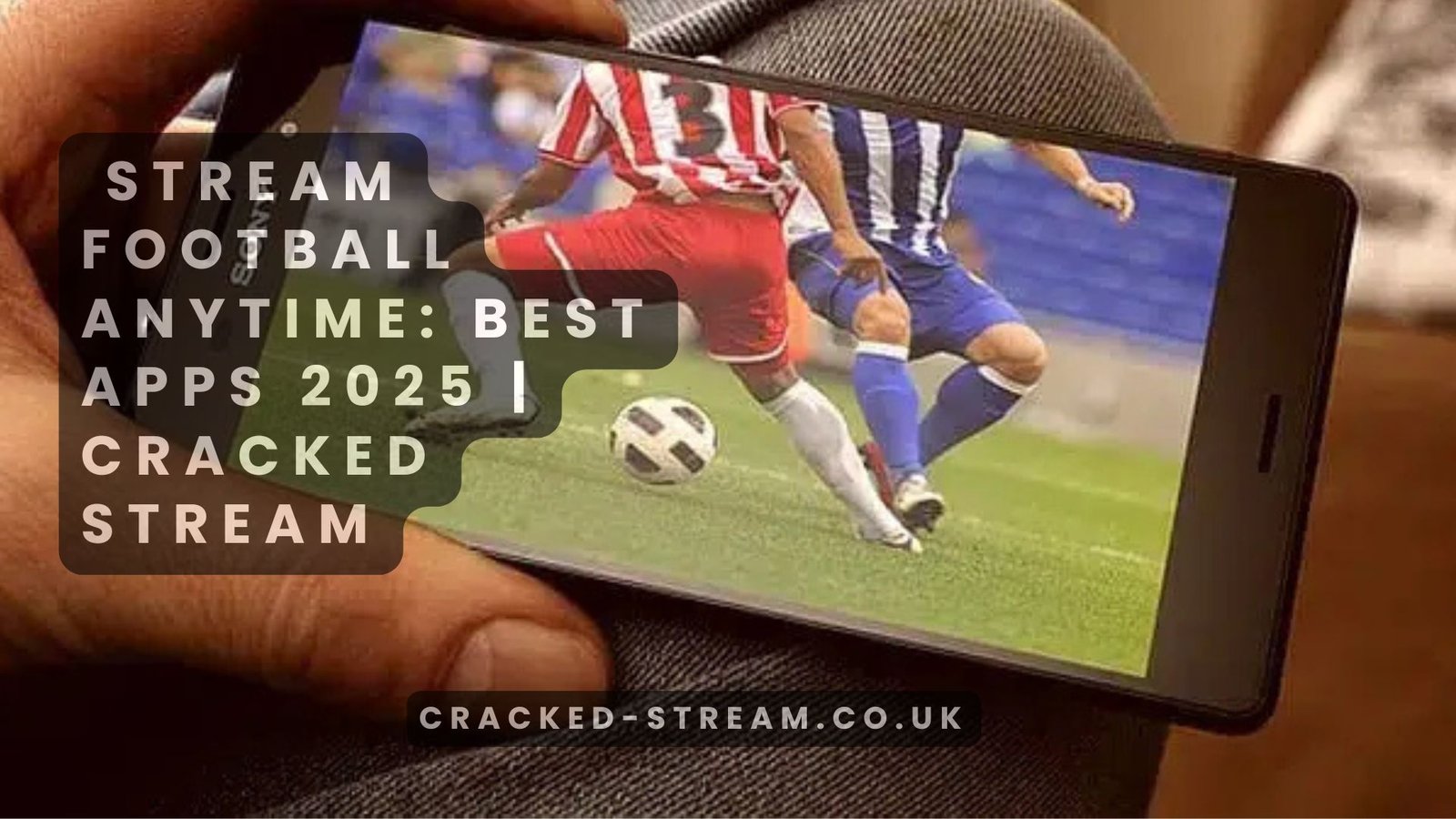 Stream Football Anytime: Best Apps 2025