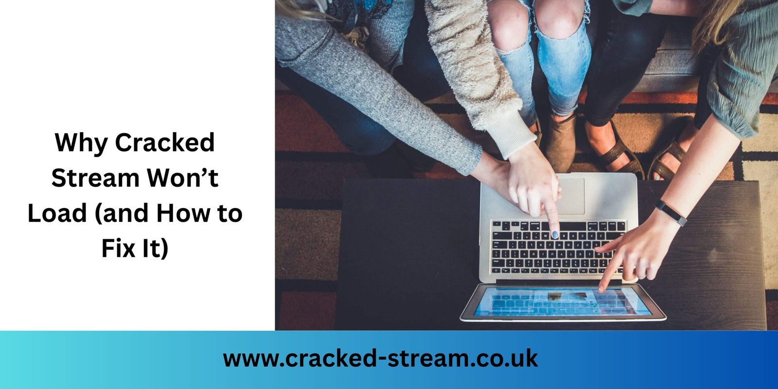 Why Cracked Stream Won’t Load (and How to Fix It)